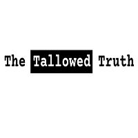 The Tallowed Truth